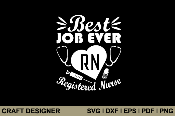 Best Job Ever RN Svg: Graphics for Crafts