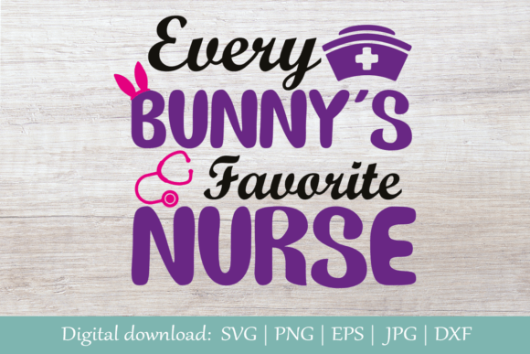 Every Bunny's Favorite Nurse SVG for Crafts