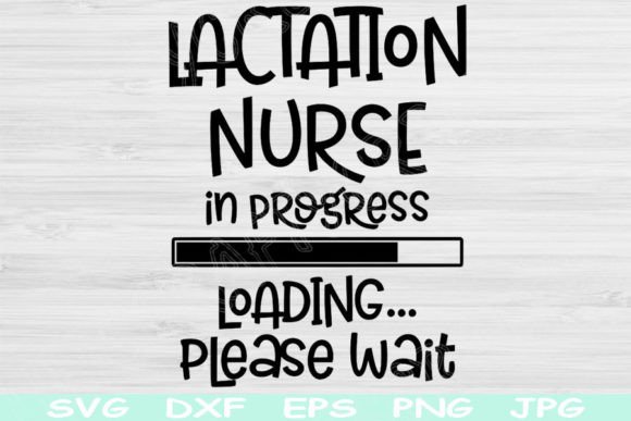 Lactation Nurse Svg in Progress Loading: Graphics for Crafts