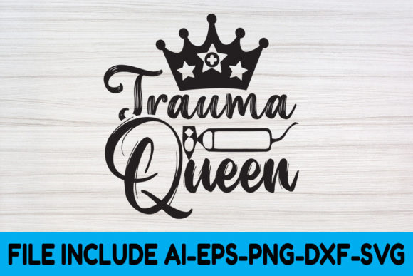 Nurse SVG Design, Trauma Queen Graphics Crafts