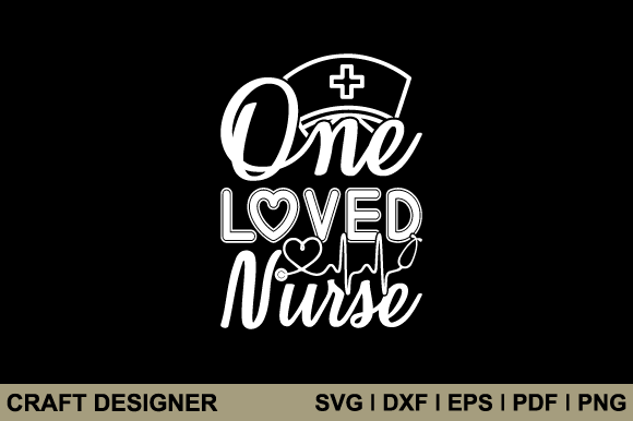 One Loved Nurse Svg for Crafts & Graphics