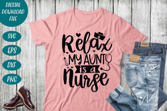 Relax My Aunt Is A Nurse SVG For Crafts And Graphics