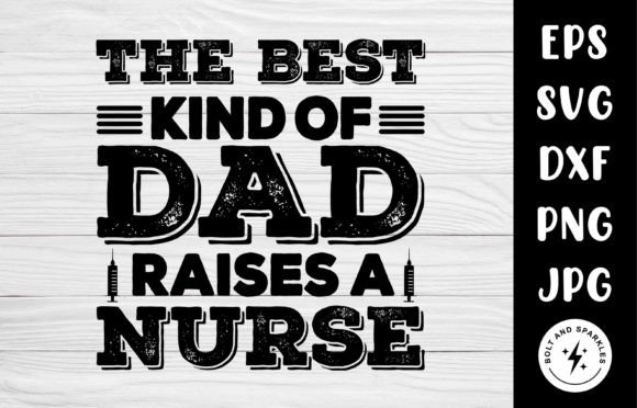 Reviewing The Best Kind of Dad Raises a Nurse SVG