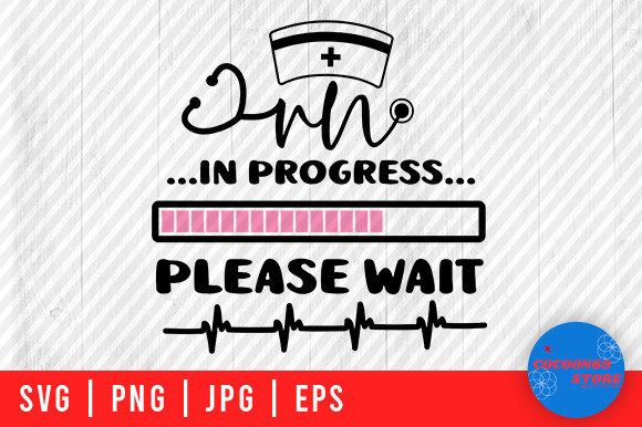 RN in Progress Nurse Svg for Graphics & Crafts