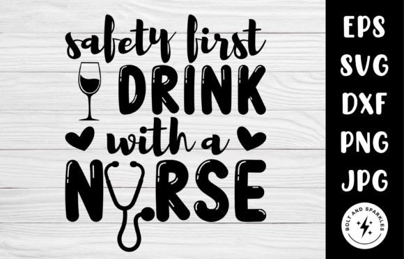 Safety First Drink with a Nurse SVG for Crafts and Graphics