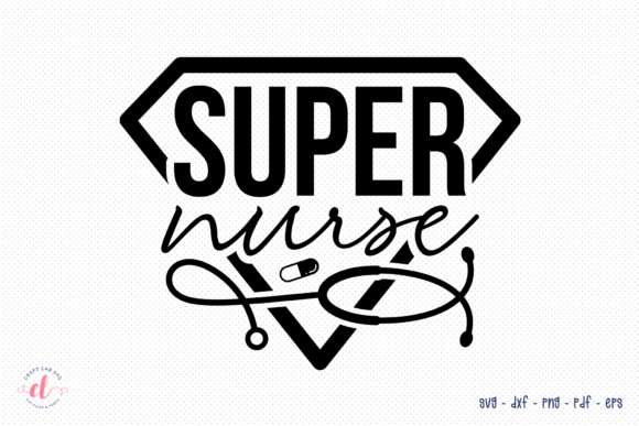 Super Nurse SVG: Graphics for Crafts & Branding